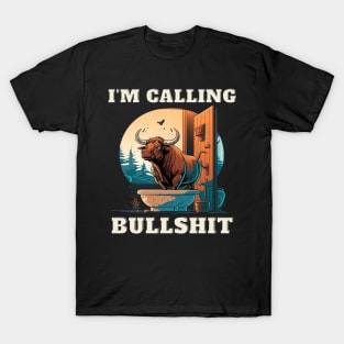 Im Calling Bullshit T-Shirt